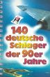 Album 140 Deutsche Schlager der 90-er Jahre