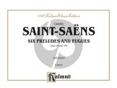 Saint-Saens 6 Preludes & Fugues Opus 99 and Opus 109 Organ