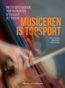 Cuypers Baert Verjans Musiceren is topsport (Paperback) (Prestatiepsychologie voor muzikanten op en naast het podium)