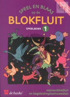 Speel en Blaas op de Blokfluit Vol.1 Speelboek