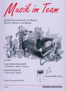 Musik im Team Vol.2 Barock und Klassik (2 Melodie Instr. (Flöte/Blockflöte/Violine mit Klavier) (Frank-Thomas Mitschke)