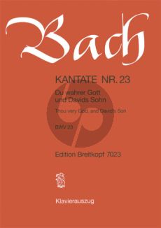 Bach Kantate No.23 BWV 23 - Du wahrer Gott und davids Sohn (Thou very God, and David's son) (Deutsch/Englisch) (KA)