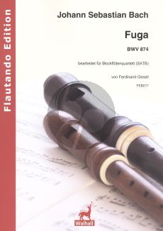 Bach Fuga BWV 874 4 Blockflöten (SATB) Partitur und Stimmen (arrangiert von Ferdinand Gesell)