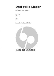 Veldhuis 3 Stille Lieder Op.50 for Voice (Mezzo Soprano or Alto) and Piaono or Harp (Text Friedrich Holderlin)