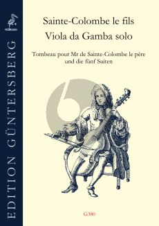 Sainte-Colombe le fils Tombeau pour Mr de Sainte-Colombe le pere und die fünf Suiten for Viola da Gamba Solo