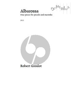 Groslot Albarossa (2013) for Piccolo and Marimba Score and Parts