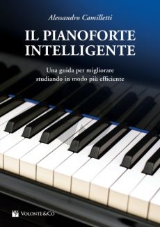 Camilletti Il Pianoforte Intelligente (Una Guida per Migliorare Studiano in modo piu Efficiente)