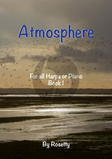 Rosetty Atmosphere Book 1 for All Harps or Piano (Earth - Water - Emotions)