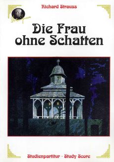Strauss Die Frau ohne Schatten Op.65 (1918) Studein Partitur (Oper in drei Akten von Hugo von Hofmannsthal)