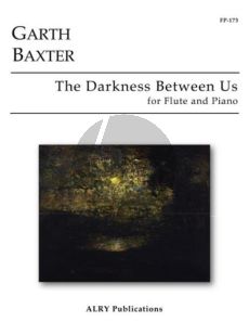 Baxter The Darkness Between Us for Flute and Piano