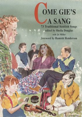 Come Gie's a Sang (73 Traditional Scottish Songs) (edited by Sheila Douglas with Jo Miller)