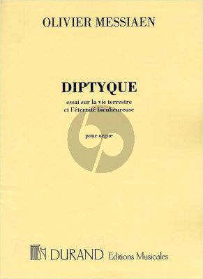 Messiaen Diptique (Essai sur la vie terrestre et l'eternite bienheureuse) Orgue