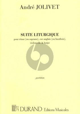 Jolivet Suite Liturgique Tenor ou Soprano-Cor Anglais-Violoncelle et Harpe (Partition)