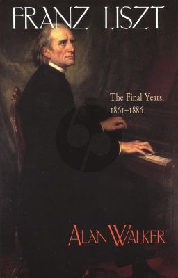 Walker Franz Liszt The Final Years 1861 - 1886 - Paperback 624 Pages