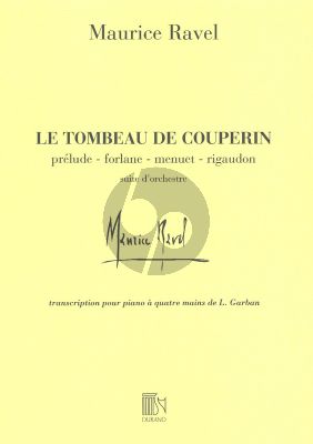Ravel Le Tombeau de Couperin 4 Pieces Arrange pour Piano 4 mains (arr. Lucien Garban)