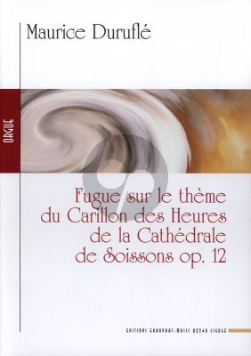 Durufle Fugue sur le Theme du Carillon des Heures de la Cathedrale de Soissons Op.12 Orgue