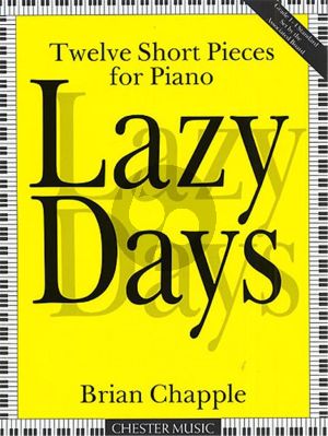 Chapple Lazy Days Piano solo (12 Short Pieces)