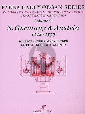 Early Organ Series Vol. 13 Germany and Austria 1512 - 1577 (edited by James Dalton)