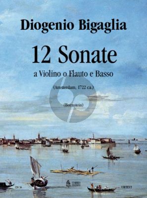 Bigaglia 12 Sonatas Op. 1 Violin (Flute/Treble Recorder) and Bc (edited by Andrea Bornstein)
