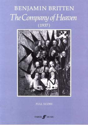 Britten The Company of Heaven (1937) Cantata for Speakers, Soli (ST), Chorus (SATB), Timpani Organ and Strings - Full Score