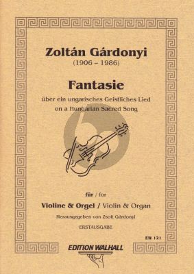 Gardonyi Fantasie uber ein ungarisches geistliches Lied Violine und Orgel