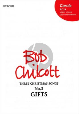 Chilcott Gifts (No. 3 of Three Christmas Songs) Upper Voices-Piano