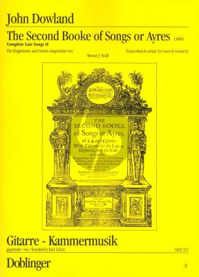 Dowland Second Book of Songs or Ayres (1600) fur Gesang und Gitarre (Herausgegeben von Werner J. Wolff)