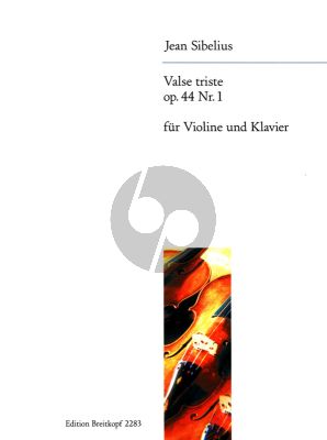 Sibelius Valse Triste Op.44 No.1 fur Klavier (aus der Buhnenmusik zu Arvid Jarnefelts Drama 'Kuolema') (arrangiert fur Violine und Klavier von Friedrich Hermann)