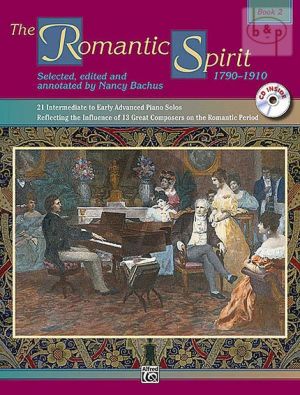 The Romantic Spirit (1790 - 1910) Vol.2 (21 Intermediate-Early Advanced Solos)