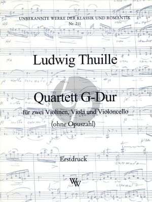 Thuille Quartet G-major (without Opus No.) for 2 Violins, Viola and Violoncello Score and Parts (edited by Romed Gasser)