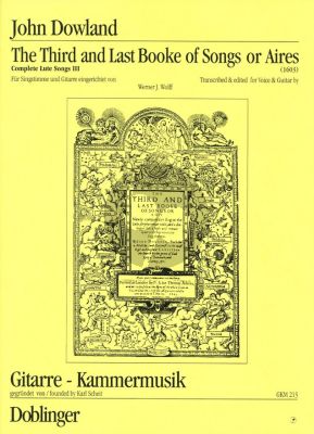 Dowland Third Book of Songs or Ayres (1603) Complete Lute Songs III fur Gesang und Gitarre (Herausgegeben von Werner J. Wolff) (Mit In darknesse let mee dwell (Supplement))