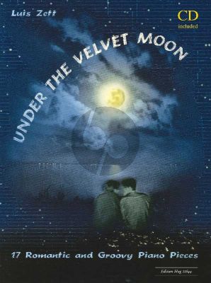 Zett  Under the Velvet Moon (17 Romantic and Groovy Piano Pieces)