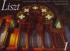 Liszt Selected Organ Works Vol. 1