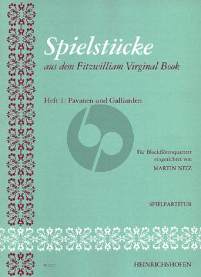 Spielstucke aus dem Fitzwilliam Virginal Book Vol. 1 Pavanen und Galliarden 4 Blockflöten (SATB) (Partitur) (Martin Nitz)