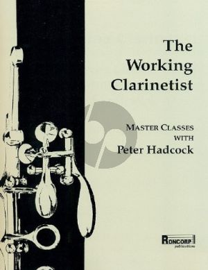 Hadcock The Working Clarinettist (Master Classes with Peter Hadcock)