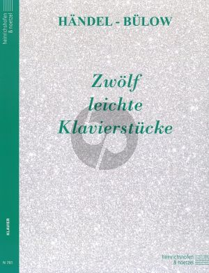 Handel 12 leichte Klavierstucke (Hans von Bülow)