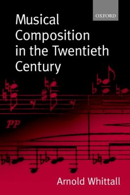 Whittall Musical Composition in the 20th. Century (Paperback)