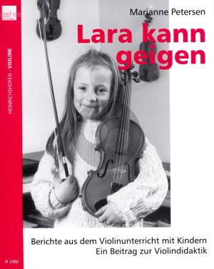 Petersen Lara kann Geigen (Berichte aus dem Violinunterricht mit Kindern. Ein Beitrag zur Violindidaktik)