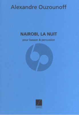 Ouzounoff Nairobi, la Nuit pour Basson et Percussion