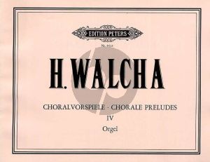 Walcha Choralvorspiele Vol. 4 Orgel (19 Choralvorspiele und Postludium