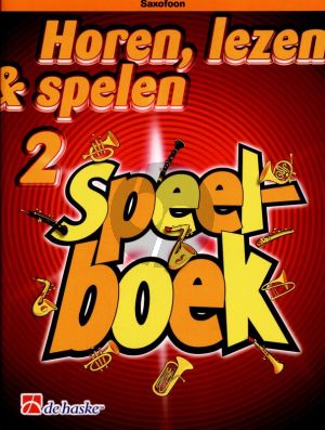 Horen, Lezen & Spelen Vol.2 Speelboek Saxofoon