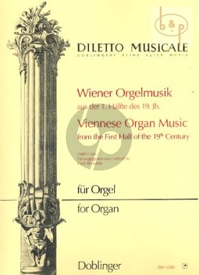 Wiener Orgelmusik 1. Halfte des 19.Jahrh. Vol.1
