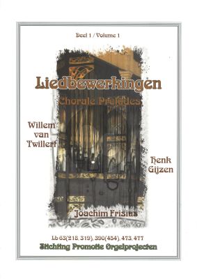 Liedbewerkingen Vol.1 (Willem van Twillert-Joachim Frisius en Henk Gijzen) Orgel