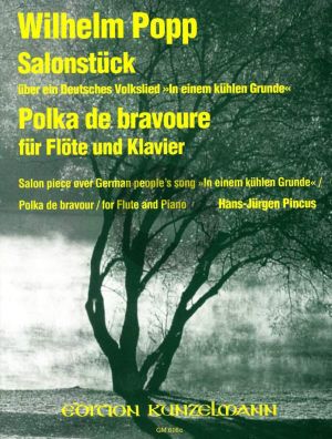 Popp Salonstuck uber 'In einem kuhlen Grunde Op.386 und Polka de Bravoure Op.201 Flöte und Klavier (Hans-Jürgen Pincus)