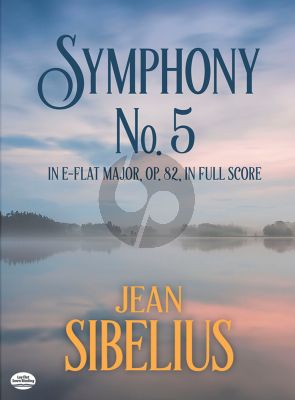 Sibelius Symphony No.5 E-Flat Major Op.82 (1915, Revised 1916/1919 ) Full Score (Dover)
