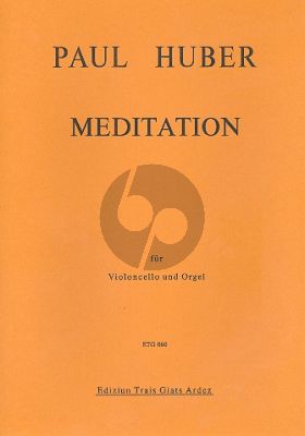 Huber Meditation Violoncello und Orgel
