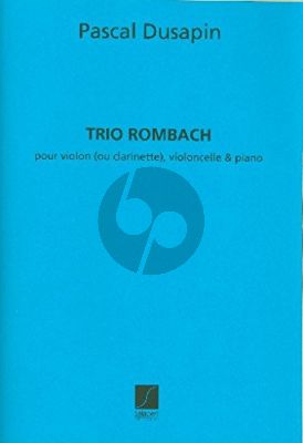Dusapin Trio Rombach Violon [ou Clarinette]-Violoncelle et Piano