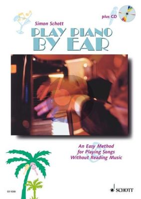 Schott Play Piano by Ear (An Easy Method for Playing Songs Without Reading Music) (Bk-Cd)