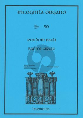 Rondom Bach (Incognita Organo 50)