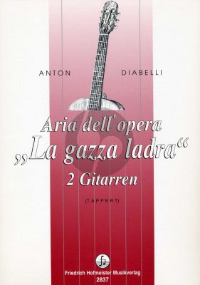Diabelli Aria dell´opera "La Gazza ladra" Op. 8 2 Gitarren (2 Spielpartituren) (Johannes Tappert)